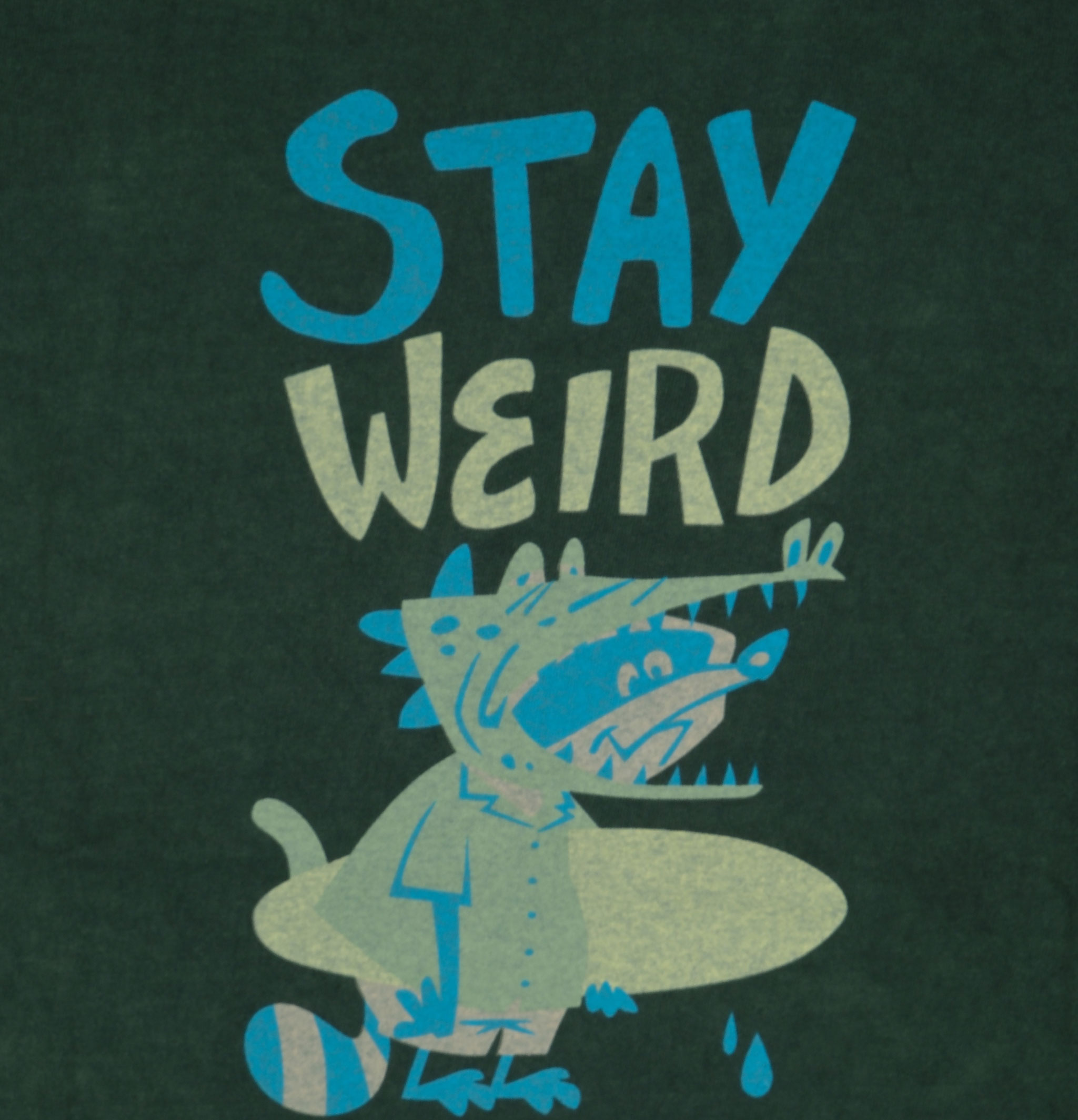 Good On T-shirt Stay Weird Dark Green